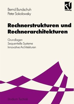 Rechnerstrukturen und Rechnerarchitekturen - Bundschuh, Bernd; Sokolowsky, Peter
