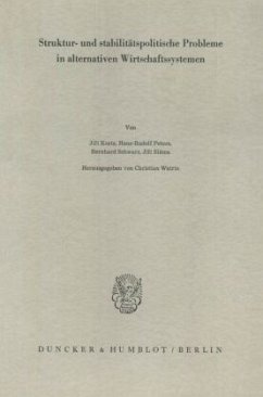 Struktur- und stabilitätspolitische Probleme in alternativen Wirtschaftssystemen. - Watrin, Christian (Hrsg.)