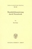 Haushaltsfinanzierung durch Notendruck.