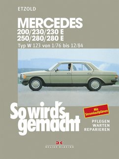 So wird's gemacht. Mercedes 200/230/230 E/ 250/280/ 280 E, Typ W 123 Jan. '76 bis Dez. '84 - Etzold, Rüdiger