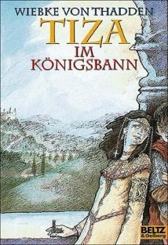 Tiza im Königsbann - Thadden, Wiebke von