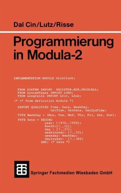 Programmierung in MODULA-2. Eine Einführung in das modulare Programmieren mit Anwendungsbeispielen unter UNIX und MS-DOS
