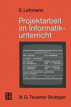 Projektarbeit im Informatikunterricht - Lehmann, Eberhard