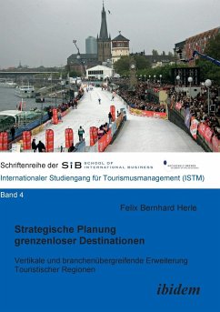 Strategische Planung grenzenloser Destinationen. Vertikale und branchenübergreifende Erweiterung Touristischer Regionen - Herle, Felix B.