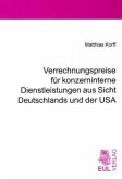 Verrechnungspreise für konzerninterne Dienstleistungen aus Sicht Deutschlands und der USA