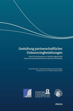 Gestaltung partnerschaftlicher Outsourcingbeziehungen. Eine Fallstudienserie zur Beziehungsqualität zwischen Finanzdienstleistern und ihren Providern - Brodnik, Branimir