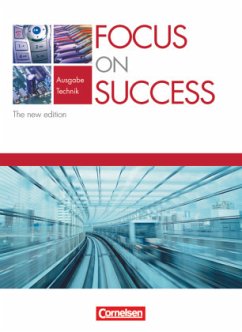 Focus on Success - The new edition - Technik - B1/B2 / Focus on Success, Ausgabe Technik, The new edition