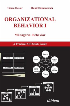 Organizational Behavior I. Managerial Behavior. A Practical Self-Study Guide - Simonovich, Daniel;Havar, Timea