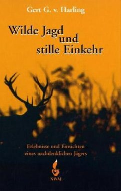 Wilde Jagd und stille Einkehr - Harling, Gert G. von