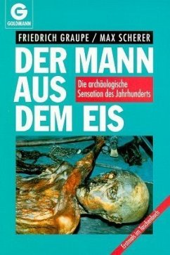 Der Mann aus dem Eis von Friedrich Graupe; Max Scherer als Taschenbuch -  Portofrei bei bücher.de