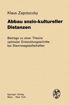 Abbau sozio-kultureller Distanzen: Beiträge zu einer Theorie optimaler Entwicklungsschritte bei Stammesgesellschaften. Feldstudie beim Stamm der Wobe (Elfenbeinküste). - Zapotoczky, Klaus