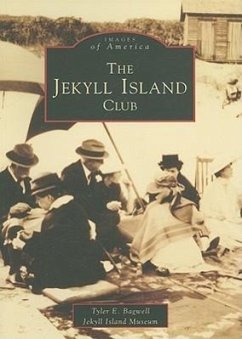 The Jekyll Island Club - Bagwell, Tyler E.; Jekyll Island Museum