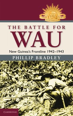 The Battle for Wau - Bradley, Phillip