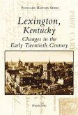 Lexington, Kentucky: Changes in the Early Twentieth Century