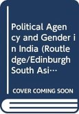 Political Agency and Gender in India Political Agency and Gender in India