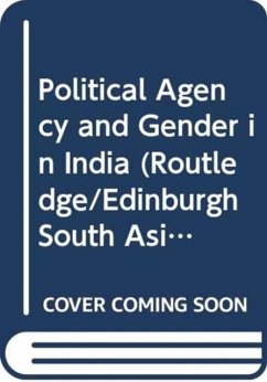 Political Agency and Gender in India - Ciotti, Manuela Political Agency and Gender in India - Ciotti, Manuela