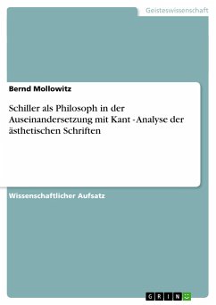 Schiller als Philosoph in der Auseinandersetzung mit Kant - Analyse der ästhetischen Schriften - Mollowitz, Bernd
