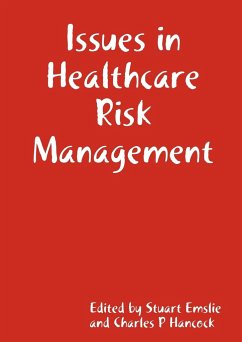 Issues in Healthcare Risk Management - Emslie, Stuart; Hancock, Charles