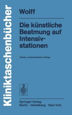 Die künstliche Beatmung auf Intensivstationen. Kliniktaschenbücher - Wolff, Gunther