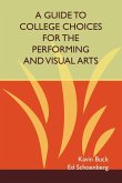 A Guide to College Choices for the Performing and Visual Arts