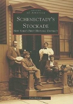 Schenectady's Stockade: New York's First Historic District - Rittner, Don