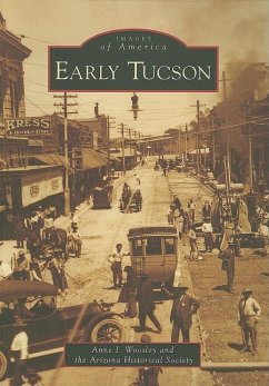 Early Tucson - Woosley, Anne I.; Arizona Historical Society