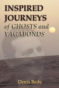 Inspired Journeys of Ghosts and Vagabonds - Bedu, Denis