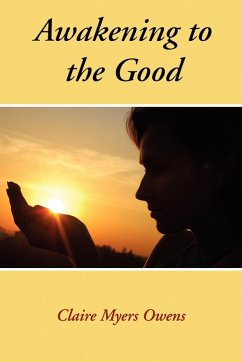 Awakening to the Good - Owens, Claire Myers