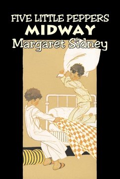 Five Little Peppers Midway by Margaret Sidney, Fiction, Family, Action & Adventure - Sidney, Margaret