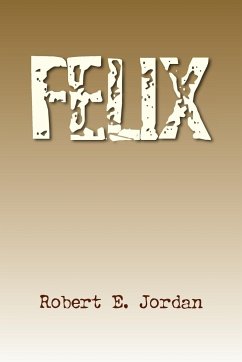 Felix - Jordan, Robert E.