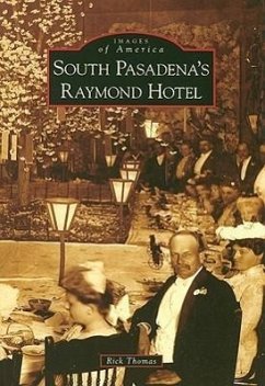 South Pasadena's Raymond Hotel - Thomas, Rick