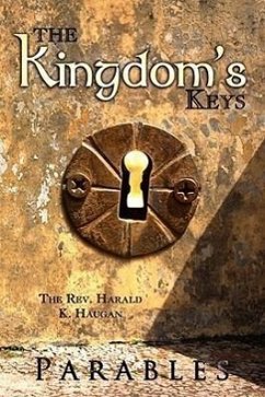 The Kingdom's Keys: Parables - Haugan, Harald K.
