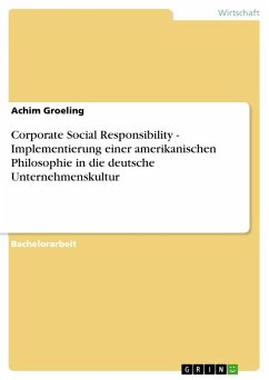 Corporate Social Responsibility - Implementierung einer amerikanischen Philosophie in die deutsche Unternehmenskultur