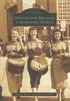 20th-Century Retailing in Downtown Detroit - Hauser, Michael; Weldon, Marianne