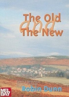 The Old and the New: Dances & Dance Tunes Traditional & Novel - Dunn, Robin