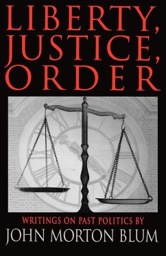 Liberty, Justice, Order - Blum, John Morton