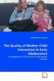 The Quality of Mother-Child Interaction in EarlyAdolescence