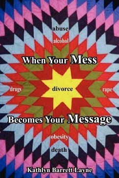 When Your Mess Becomes Your Message - Layne, Kathlyn Barrett