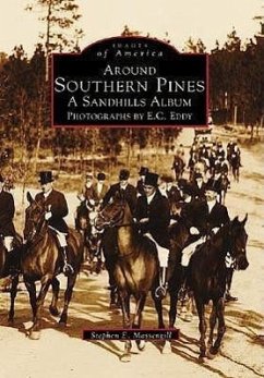 Around Southern Pines: A Sandhills Album, Photographs by E.C. Eddy - Massengill, Stephen E.