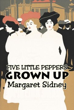 Five Little Peppers Grown Up by Margaret Sidney, Fiction, Family, Action & Adventure - Sidney, Margaret