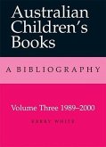 Australian Children's Books Volume 3: 1980-2000: Volume 3, 1989-2000