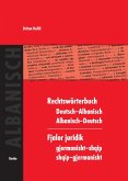 Rechtswörterbuch Deutsch-Albanisch /Albanisch-Deutsch