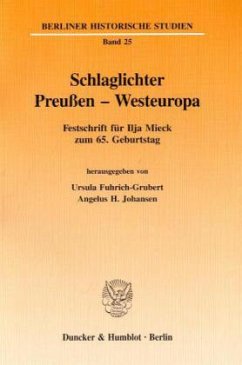 Schlaglichter Preußen - Westeuropa. - Fuhrich-Grubert, Ursula / Johansen, Angelus H. (Hgg.)