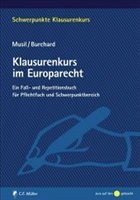 Klausurenkurs im Europarecht - Musil, Andreas / Burchard, Daniel