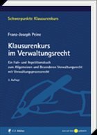 Klausurenkurs im Verwaltungsrecht - Peine, Franz-Joseph