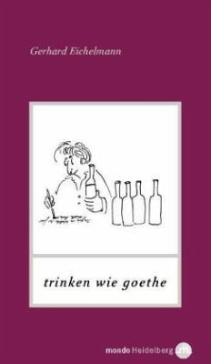 Trinken wie Goethe - Eichelmann, Gerhard