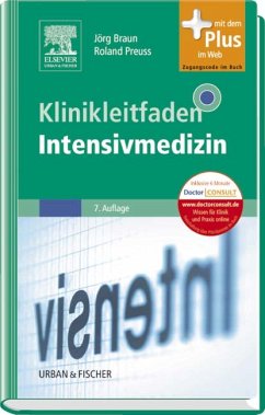 Klinikleitfaden Intensivmedizin - mit Zugang zum Elsevier-Portal - Braun, Jörg; Preuss, Roland