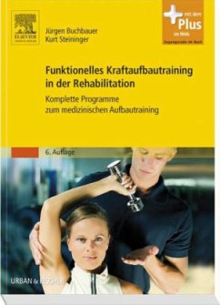 Funktionelles Kraftaufbautraining in der Rehabilitation - Buchbauer, Jürgen; Steininger, Kurt