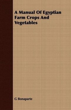 A Manual Of Egyptian Farm Crops And Vegetables - Bonaparte, G.