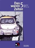 Die Welt nach 1945 (10. Jahrgangsstufe) / Das waren Zeiten, Ausgabe Niedersachsen Bd.5